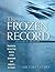 The Frozen Record by Michael J. Oard