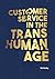 Customer Service in the Transhuman Age