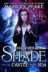 Shade and the Castle by the Sea by Marilyn Peake