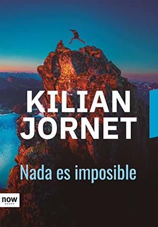 Portada de Nada es imposible, de Kilian Jornet