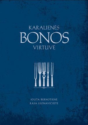 Karalienės Bonos virtuvė