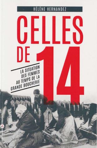 Celles de 14 : La situation des femmes au temps de la grande boucherie (Paperback)