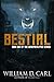 Bestial by William D. Carl