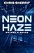 Neon Haze by Chris Sherrit