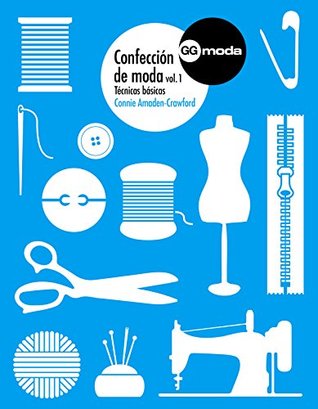 Confección de moda, vol. 1: Técnicas básicas (GGmoda) (Spanish Edition)