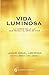 Vida Luminosa by Jacob Liberman
