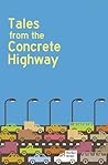 Tales from the Concrete Highway