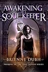 Awakening Of A Soul Keeper - Prequel to the Soul Keeper Series
