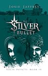 The Silver Bullet (Solis Invicti, #4)