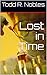 Lost in Time by Todd R. Nobles