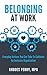 Belonging At Work by Rhodes Perry