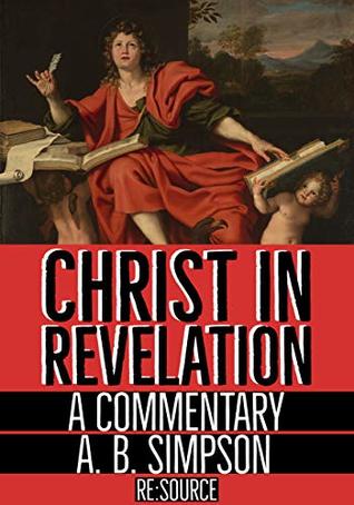 Christ in Revelation: A Commentary
