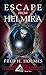 Escape from Helmira: The Gr...