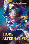 Fiore Alternativo by Stefania Borgese