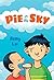 Pie in the Sky by Remy Lai