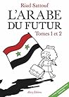 L'Arabe du futur, Tomes 1 et 2 by Riad Sattouf L'Arabe du futur, Tomes 1 et 2 by Riad Sattouf