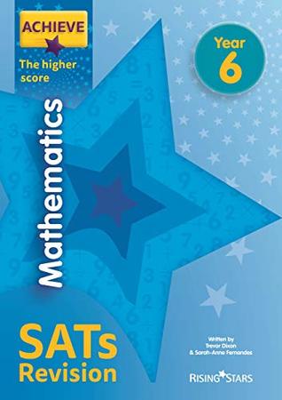 achieve mathematics sats revision the higher score year 6 by trevor dixon