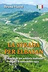 La strada per Elbasan by Bruna Viazzi
