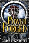 Power Forged (Chaos and Retribution #6)