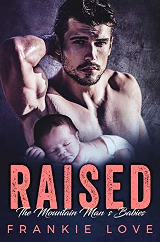 Raised (The Mountain Man's Babies, #9)