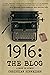 1916: The Blog