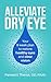 Alleviate Dry Eye by Pamela Theriot