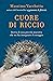 Cuore di riccio. Storia di ...