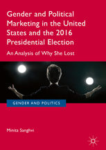 Gender and Political Marketing in the United States and the 2016 Presidential Election: An Analysis of Why She Lost (Hardcover)