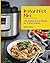 Instant Pot Mini: 100 Healthy & Easy Recipes for 3-Quart Models
