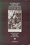 Astrology and the Seventeenth Century Mind by Ann Geneva