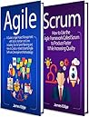 Agile: An Essential Guide to Agile Project Management, The Kanban Process and Lean Thinking + A Comprehensive Guide to Scrum