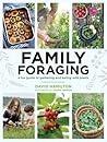 Family Foraging: A Fun Guide to Gathering and Eating Wild Plants