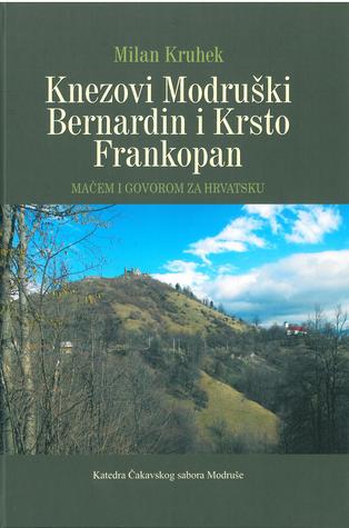 Knezovi Modruški Bernardin i Krsto Frankopan: Mačem i govorom za Hrvatsku (Hardcover)