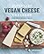 Super Easy Vegan Cheese Coo...