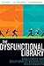 The Dysfunctional Library: Challenges and Solutions to Workplace Relationships