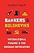 Bankers and Bolsheviks: International Finance & the Russian Revolution