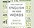 The Story of English in 100 Words by David Crystal