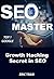 SEO MASTER 2023: Secret Gro...