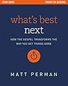 What's Best Next Study Guide: How the Gospel Transforms the Way You Get Things Done