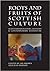 Roots and Fruits of Scottis...