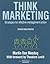 Think Marketing: Strategies for Effective Management Action