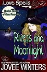 Rivers and Moonlight by Jovee Winters