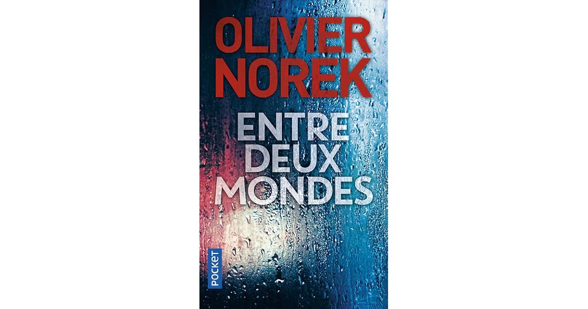 Entre deux mondes by Olivier Norek