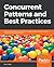 Concurrent Patterns and Best Practices by Atul S. Khot