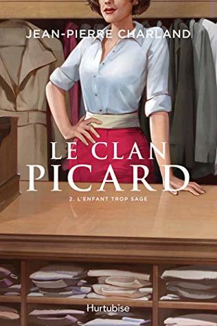 Le Clan Picard - Tome 2: L'enfant trop sage (French Edition)