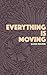 Everything Is Moving