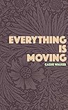 Everything Is Moving