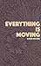 Everything Is Moving by Cassie Walker