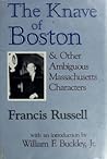 The knave of Boston: & other ambiguous Massachusetts characters The knave of Boston: & other ambiguous Massachusetts characters
