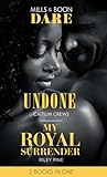 Undone: Undone (Hotel Temptation) / My Royal Surrender (Arrogant Heirs) (Dare)